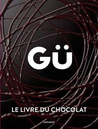 Couverture du livre « Gü, le livre du chocolat » de  aux éditions Marabout