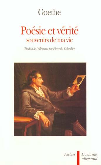 Couverture du livre « Poésie et vérité » de Johann Wolfgang Von Goethe et Schiller aux éditions Aubier