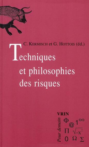 Couverture du livre « Techniques et philosophie des risques » de C Kermisch et G Hottois aux éditions Vrin