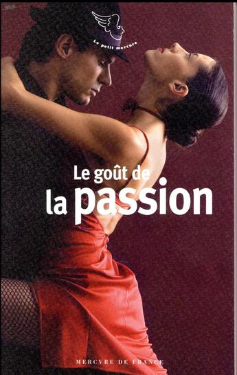 Couverture du livre « Le goût de la passion » de  aux éditions Mercure De France