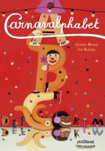 Couverture du livre « Carnavalphabet » de Tom Schamp et Ghislaine Roman aux éditions Glenat Jeunesse