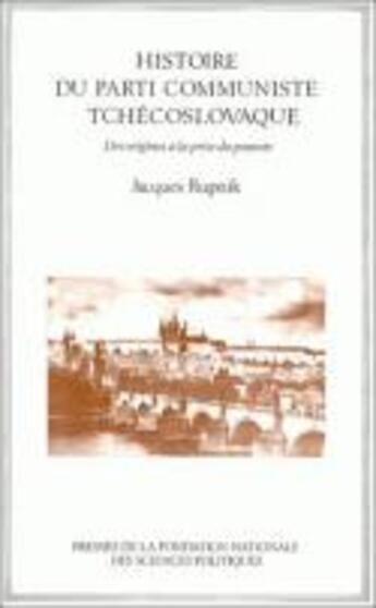 Couverture du livre « Histoire du parti communiste tchecoslovaque » de Jacques Rupnik aux éditions Presses De Sciences Po