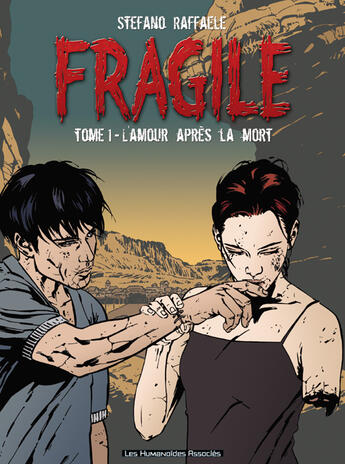 Couverture du livre « FRAGILE T.1 ; L'AMOUR APRES LA MORT » de Stefano Raffaele aux éditions Humanoides Associes