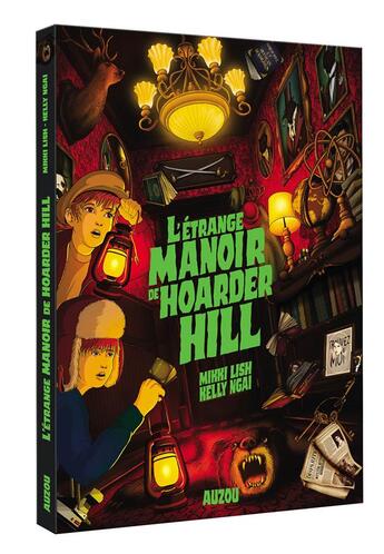 Couverture du livre « L'étrange manoir de Hoarder Hi Tome 1 : l'étrange manoir de Hoarder Hill » de Mikki Lish et Kelly Ngai et Germain Barthelemy aux éditions Auzou