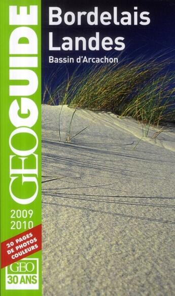 Couverture du livre « GEOguide ; Bordelais, Landes ; Bassin d'Arcachon (édition 2009/2010) » de Grandferry/Guitton aux éditions Gallimard-loisirs