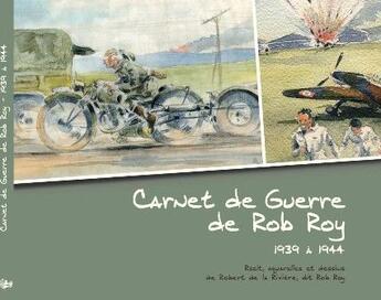 Couverture du livre « Carnet de Guerre de Rob Roy ; 1939 à 1944 » de Rob Roy aux éditions Association Des Amis De Rob Roy