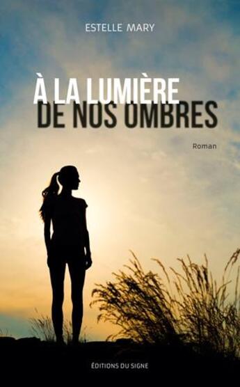 Couverture du livre « À la lumière de nos ombres » de Estelle Mary aux éditions Signe