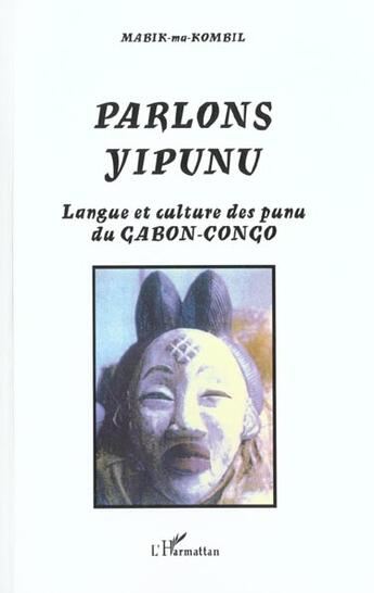 Couverture du livre « Parlons yipunu - langue et culture des punu du gabon-congo » de Mabik-Ma-Kombil R. aux éditions L'harmattan