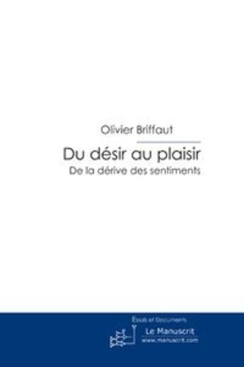 Couverture du livre « Du désir au plaisir » de Briffaut-O aux éditions Le Manuscrit