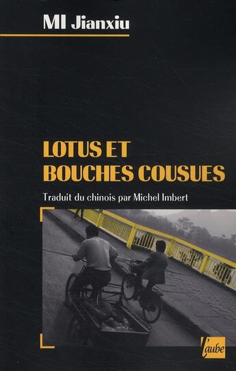 Couverture du livre « Lotus et bouches cousues » de Jianxiu Mi aux éditions Editions De L'aube