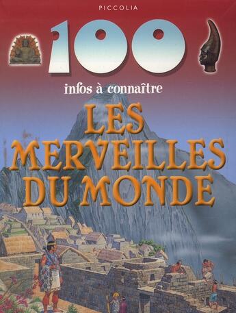 Couverture du livre « 100 infos à connaître ; les merveilles dsu monde » de  aux éditions Piccolia