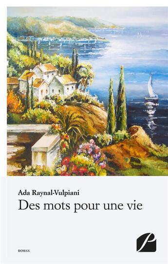 Couverture du livre « Des mots pour une vie » de Ada Raynal-Vulpiani aux éditions Editions Du Panthéon