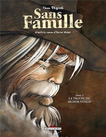 Couverture du livre « Sans famille t.2 ; la troupe du Signor Vitalis » de Degruel aux éditions Delcourt