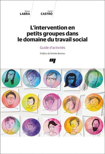 Couverture du livre « L'intervention en petits groupes dans le domaine du travail social ; guide d'activités » de Oscar Labra et Carol Castro aux éditions Pu De Quebec