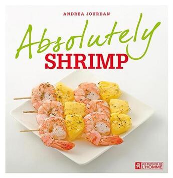 Couverture du livre « Absolutely shrimp » de Andrea Jourdan aux éditions Editions De L'homme