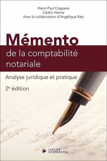 Couverture du livre « Mémento de la comptabilité notariale : Analyse juridique et pratique (2e édition) » de Henri-Paul Coppens et Cedric Henne aux éditions Larcier