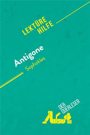 Couverture du livre « Antigone von Sophokles (LektÃ1/4rehilfe) : Detaillierte Zusammenfassung, Personenanalyse und Interpretation » de Valerie Nigdelian-Fa aux éditions Derquerleser.de