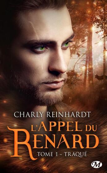 Couverture du livre « L'appel du renard Tome 1 : traqué » de Charly Reinhardt aux éditions Milady