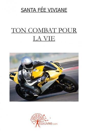 Couverture du livre « Ton combat pour la vie » de Viviane Santafee aux éditions Edilivre