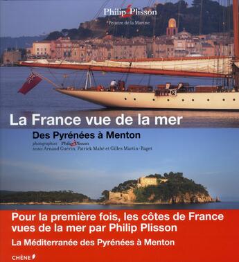 Couverture du livre « Des Pyrénées à Menton » de Arnaud Guerin et Patrick Mahe et Gilles Martin-Raget et Philip Plisson aux éditions Chene