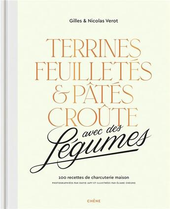 Couverture du livre « Terrines et pates avec des legumes dedans » de Gilles Et Nicolas Ve aux éditions Chene