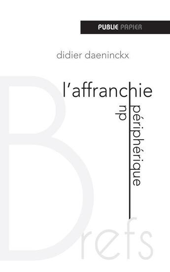 Couverture du livre « L'affranchie du péripherique » de Didier Daeninckx aux éditions Publie.net