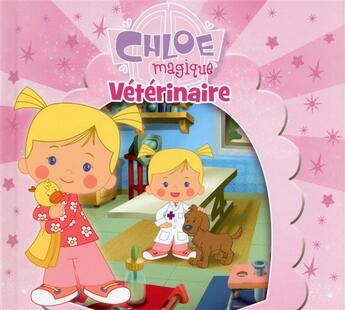 Couverture du livre « Chloe magique veterinaire » de Moonscoop aux éditions Les Livres Du Dragon D'or