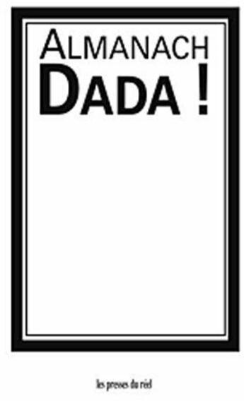 Couverture du livre « Almanach dada » de Richard Huelsenbeck aux éditions Les Presses Du Reel