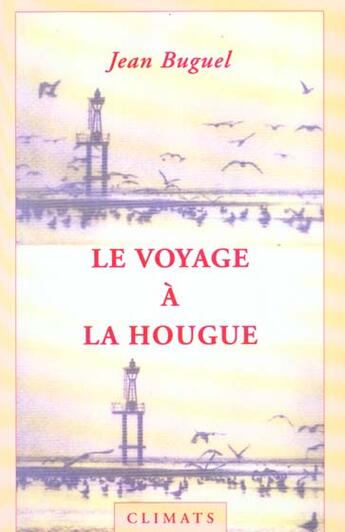 Couverture du livre « Voyage A La Hougue » de Jean Buguel aux éditions Climats