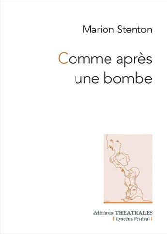 Couverture du livre « Comme après une bombe » de Marion Stenton aux éditions Theatrales