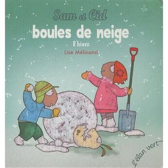 Couverture du livre « Sam et Cid ; boules de neige, l'hiver » de Lise Melinand aux éditions Elan Vert