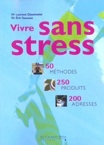 Couverture du livre « Vivre sans stress » de Laurent Chneiweiss et Eric Tanneau aux éditions Le Cavalier Bleu