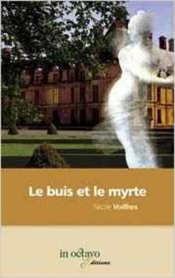 Couverture du livre « Le buis et le myrte » de Voilhes Nicole aux éditions In Octavo