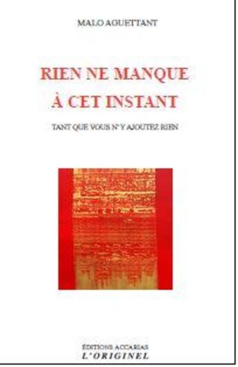 Couverture du livre « Rien ne manque à cet instant » de Malo Aguettant aux éditions Accarias-originel