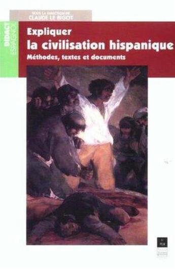 Couverture du livre « EXPLIQUER LA CIVILISATION HISPANIQUE » de Pur aux éditions Pu De Rennes