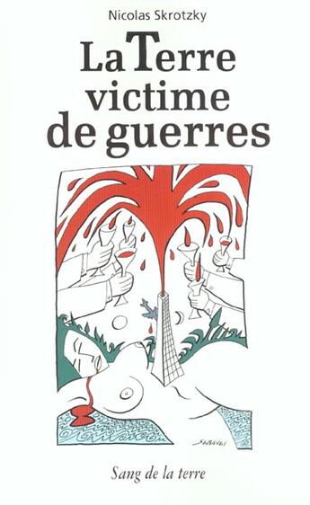 Couverture du livre « La terre victime de guerres » de Nicolas Skrotzky aux éditions Sang De La Terre