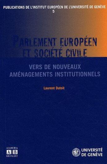 Couverture du livre « Parlement européen et société civile ; vers de nouveaux aménagements institutionnels » de  aux éditions Academia