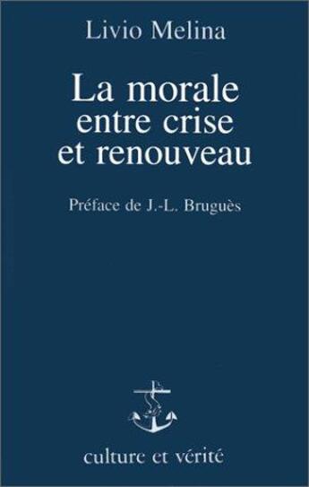 Couverture du livre « Morale la entre crise et renouveau » de Melina L aux éditions Lessius