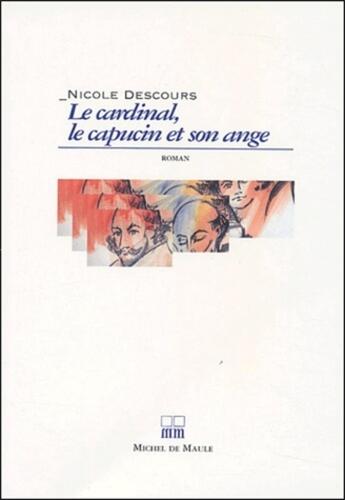 Couverture du livre « CARDINAL, LE CAPUCIN ET SON ANGE (LE) » de Michel De Maule Editions aux éditions Michel De Maule