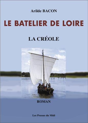 Couverture du livre « Le batelier de loire » de Arilde Bacon aux éditions Presses Du Midi