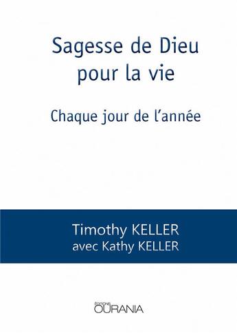 Couverture du livre « Sagesse de Dieu pour la vie ; chaque jour de l'année » de Timothy J. Keller aux éditions Ourania