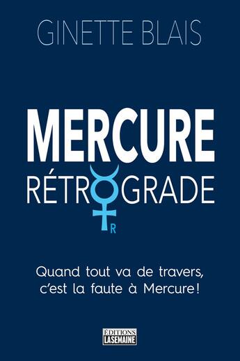 Couverture du livre « Mercure rétrograde » de Ginette Blais aux éditions La Semaine