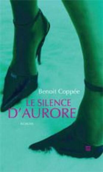 Couverture du livre « Le silence d'Aurore » de Coppee Benoit aux éditions Biliki