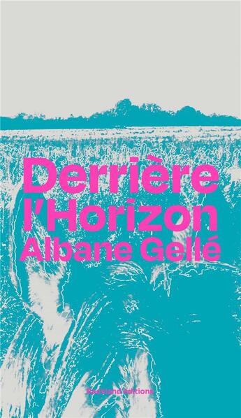 Couverture du livre « Derrière l'horizon » de Albane Gelle aux éditions Backland