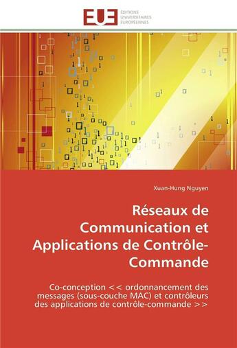 Couverture du livre « Reseaux de communication et applications de controle-commande - co-conception << ordonnancement des » de Hung Nguyen-Xuan aux éditions Editions Universitaires Europeennes