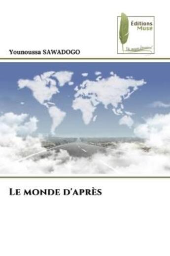 Couverture du livre « Le monde d'après » de Younoussa Sawadogo aux éditions Muse