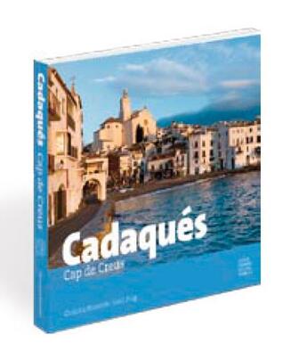 Couverture du livre « Cadaqués, Cap de Creus » de Cristina Masanes et Jordi Puig aux éditions Triangle Postals