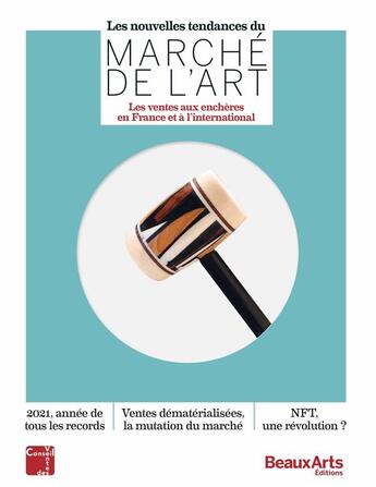 Couverture du livre « Les nouvelles tendances du marché de l'art : les ventes aux enchères en France et à l'international » de Colllectif aux éditions Beaux Arts Editions