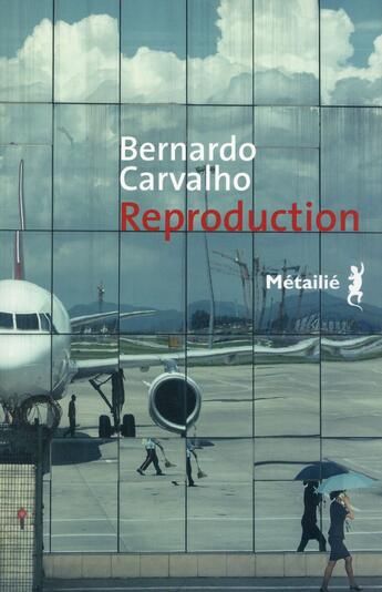 Couverture du livre « Reproduction » de Bernardo Carvalho aux éditions Metailie