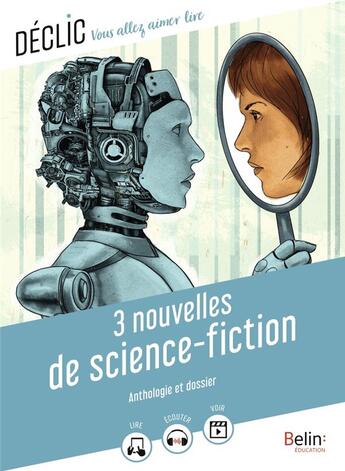 Couverture du livre « 3 nouvelles de science-fiction » de Pierre Bordage et Isaac Asimov et Ray Bradbury et Gaelle Brodhag aux éditions Belin Education